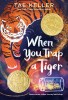 When You Trap a Tiger: (Winner of the 2021 Newbery Medal)