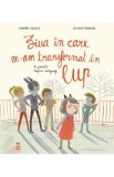 Ziua in care m-am transformat in lup. O poveste despre bullying - Amelie Javaux, Annick Masson