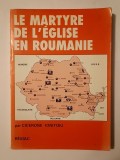 Cicerone Ionițoiu - Le martyre de l&#039;eglise en Roumanie