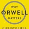 Why Orwell Matters