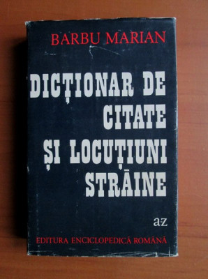 Barbu Marian - Dictionar de citate si locutiuni straine (editie cartonata) foto