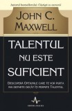 Talentul nu este suficient