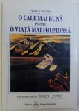 O CALE MAI BUNA PENTRU O VIATA MAI FRUMOASA de NANCY FAILLA , 2004