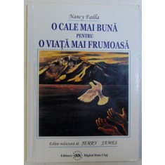 O CALE MAI BUNA PENTRU O VIATA MAI FRUMOASA de NANCY FAILLA , 2004