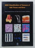 WHO CLASSIFICATION OF TUMORS OF SOFT TISSUE AND BONE by CHRISTOPHER D . M . FLETCHER ... FREDRIK MERTENS , 2013