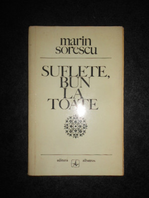 MARIN SORESCU - SUFLETE, BUN LA TOATE foto