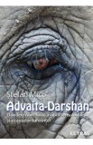 Advaita-Darshan. O vedere non-duala asupra sensului vietii - Stefan Mico