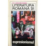 Ov. S Crohmalniceanu - Literatura romana si expresionismul (Editia: 1971)