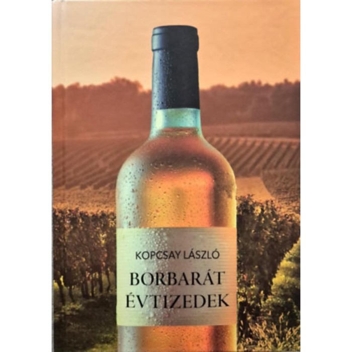 Borbar&aacute;t &eacute;vtizedek - Dr. Kopcsay L&aacute;szl&oacute;