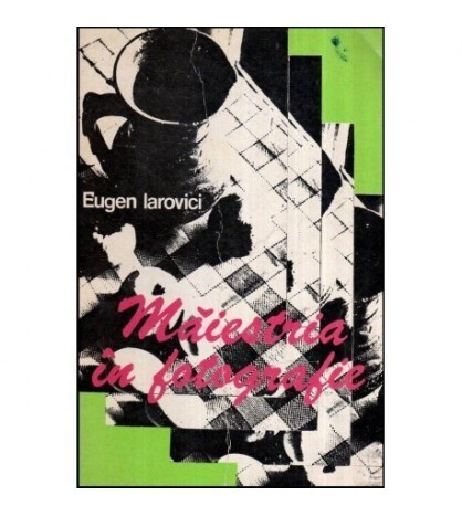 Eugen Iarovici - Maiestria in fotografie - 117384