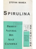 Stefan Manea - Spirulina. Produs natural din alge cianofile