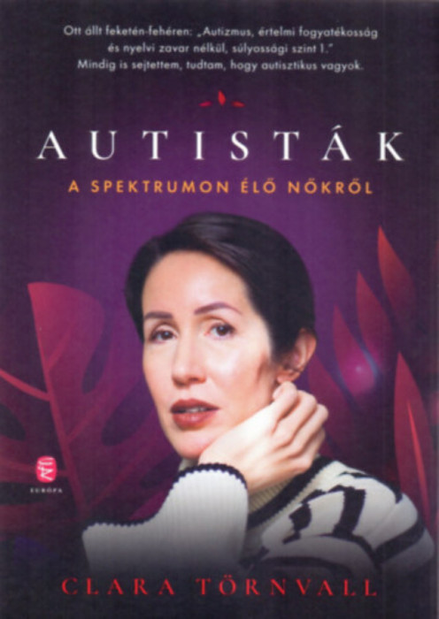 Autist&aacute;k - A spektrumon &eacute;lő nőkről - Clara T&ouml;rnvall