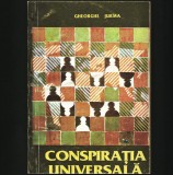 Conspirația Universală - Gheorghe Jurma - Carte Beletristica Monografie