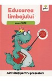 Activitati pentru prescolari. Educarea limbajului pentru grupa mare