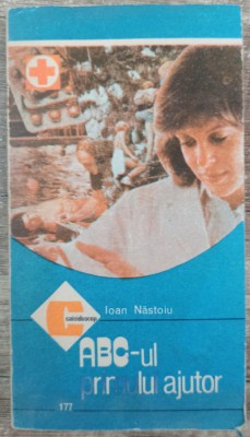 ABC-ul primului ajutor - Ioan Nastoiu// 1988 foto