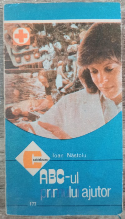 ABC-ul primului ajutor - Ioan Nastoiu// 1988