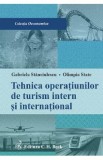 Tehnica operatiunilor de turism intern si international - Gabriela Stanciulescu, Olimpia State