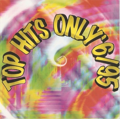 Various - Top Hits Only &amp;#039;6/95, CD foto