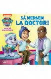 Patrula catelusilor. Sa mergem la doctor! - Tez Huntley, Nate Lovett