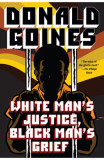 White Man&#039;s Justice, Black Man&#039;s Grief - Donald Goines