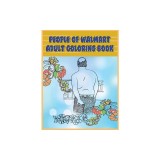 People of Walmart: Adult Coloring Book: Funny and Hilarious Pages of the Creatures of Walmart for your Relaxation, Stress Relief and Laug