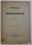 RASPUNS UNUI PSEUDO - EDUCATOR FIZIC de D . IONESCU , 1914