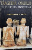 Tragedia omului in cultura moderna - 1997 - Constantin C. Pavel (R31), Anastasia