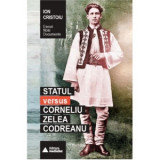 Statul versus Corneliu Zelea Codreanu. Eseuri, note, documente - Ion Cristoiu