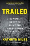 Trailed: One Woman&#039;s Quest to Solve the Shenandoah Murders