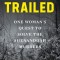 Trailed: One Woman&#039;s Quest to Solve the Shenandoah Murders