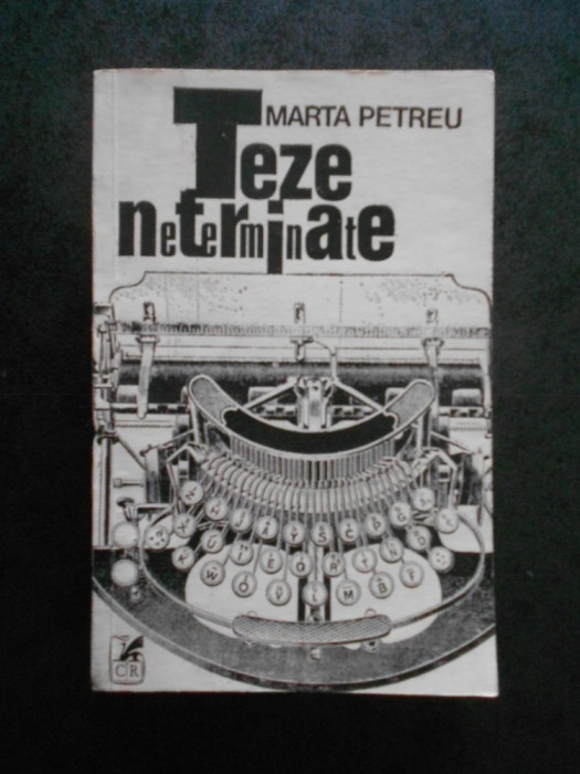 MARTA PETREU - TEZE NETERMINATE