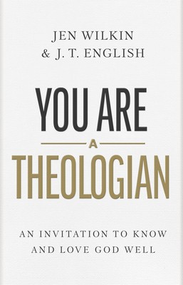 You Are a Theologian: An Invitation to Know and Love God Well foto