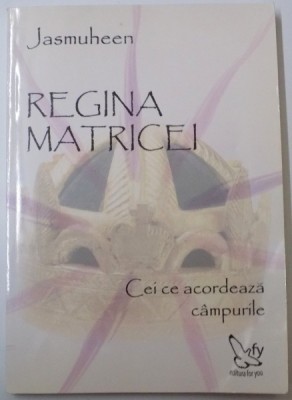 REGINA MATRICEI , CEI CE ACORDEAZA CAMPURILE de JASMUHEEN , 2008 foto