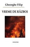 Vreme de razboi - Gheorghe Filip
