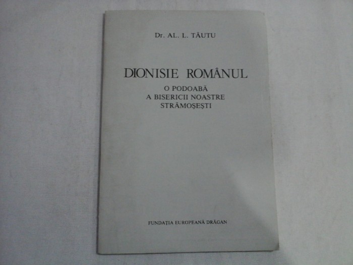 DIONISIE ROMANUL O podoaba a bisericii noastre stramosesti - AL.L.TAUTU