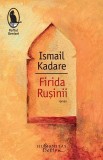 Cumpara ieftin Firida Rusinii, Ismail Kadare - Editura Humanitas Fiction