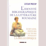 Lucian Pricop - L&#039;identite bibliographique de la litterature roumaine - 136996