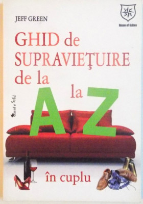 GHID DE SUPRAVIETUIRE DE LA A LA Z, IN CUPLU de JEFF GREEN, 2009 foto
