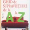 GHID DE SUPRAVIETUIRE DE LA A LA Z, IN CUPLU de JEFF GREEN, 2009