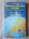 Ioan Istrate - Rom&acirc;nia și lumea &icirc;n timp (trecut, prezent și viitor)