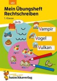 Mein &Uuml;bungsheft Rechtschreiben - 1. Klasse, A5-Heft
