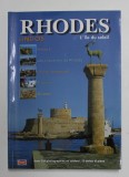 RHODES - L &#039;ILE DU SOLEIL , ALBUM DE PREZENTARE TURISTICA , 2001 , TEXT IN LIMBA FRANCEZA