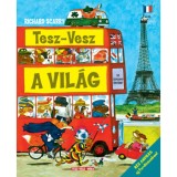 Tesz-Vesz a vil&aacute;g - R&eacute;z Andr&aacute;s &uacute;j ford&iacute;t&aacute;s&aacute;ban - Richard Scarry
