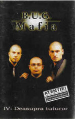 Caseta audio B.U.G. Mafia ?? IV: Deasupra Tuturor, originala foto