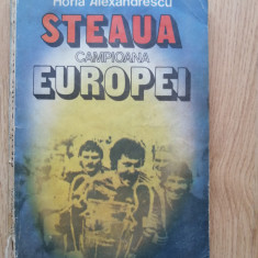 Horia Alexandrescu - Steaua campioana Europei - Editura: Militara : 1986
