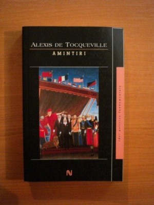 AMINTIRI ( IDEI POLITICE FUNDAMENTALE ) de ALEXIS DETOCQUEVILLE foto
