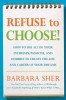 Refuse to Choose!: A Revolutionary Program for Doing Everything That You Love