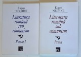 LITERATURA ROMANA SUB COMUNISM de EUGEN NEGRICI , VOLUMELE I - II , 2006