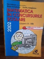 Matematica in concursurile scolare, clasele V-VIII, Dan Branzei, Maria Golesteanu, Dumitru Golesteanu