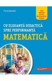 Cu eleganta didactica spre performanta matematica - Florian Berechet